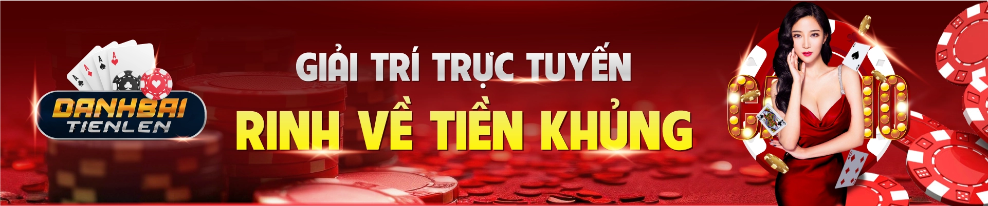 Đánh Bài Tiến Lên, Giải trí Trực Tuyến, Rinh Về Tiền Khủng