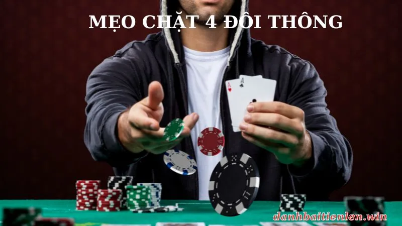 Mẹo chặt 4 đôi thông