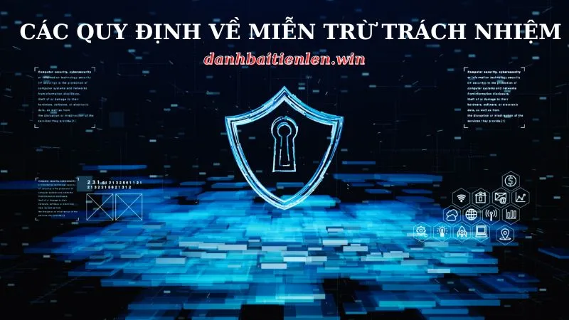 Mục đích ban hành quy định về miễn trừ trách nhiệm tại danhbaitienlen.win